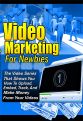 Video Marketing For Newbies: Step By Step Video Series